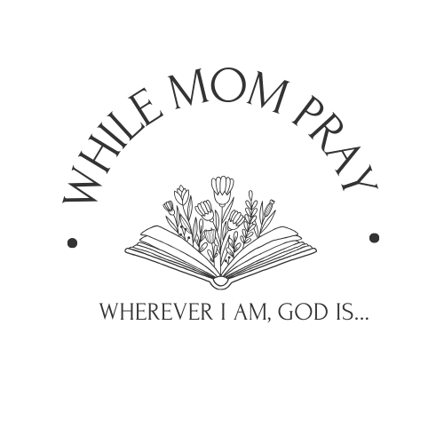WhileMomPray