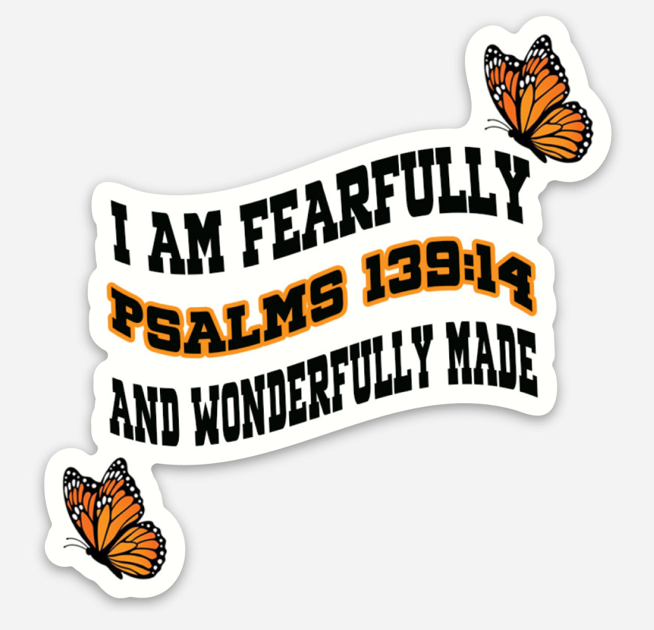 I Am Fearfully And Wonderfully Made (Psalms 139:14) Sticker