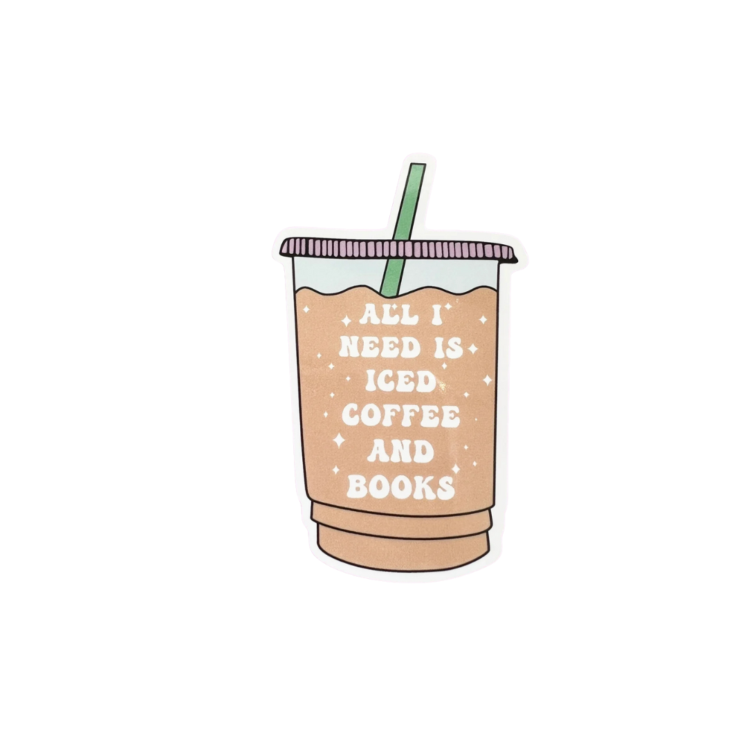 All I Need Is Iced Coffee And Books Sticker