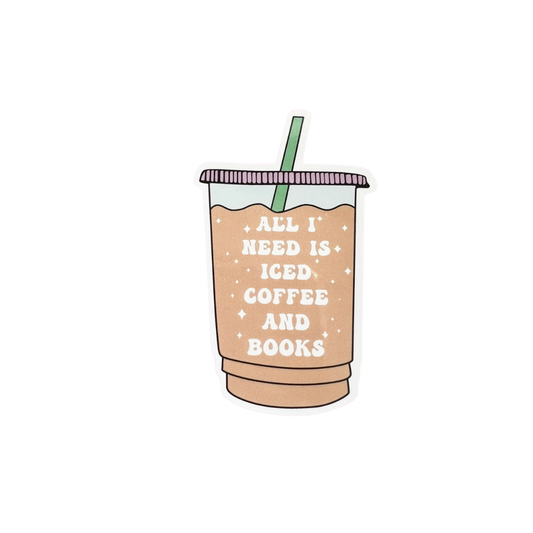 All I Need Is Iced Coffee And Books Sticker